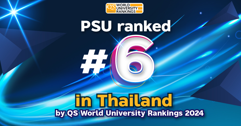 PSU ranked #6 in Thailand by QS World University Rankings 2024