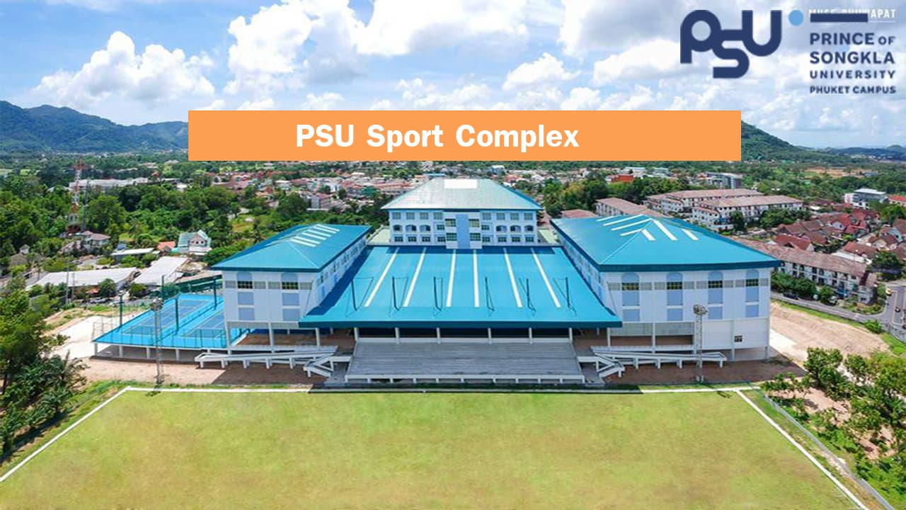 ม.อ.ภูเก็ต ร่วมฝ่าวิกฤติโควิด-19 เปิดให้ใช้พื้นที่อาคาร 9 (PSU Sport Complex) เพื่อตั้งเป็นโรงพยาบาลสนามแห่งที่ 2
